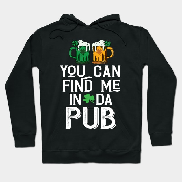 Find Me In Da Pub Parody Hoodie by Eugenex